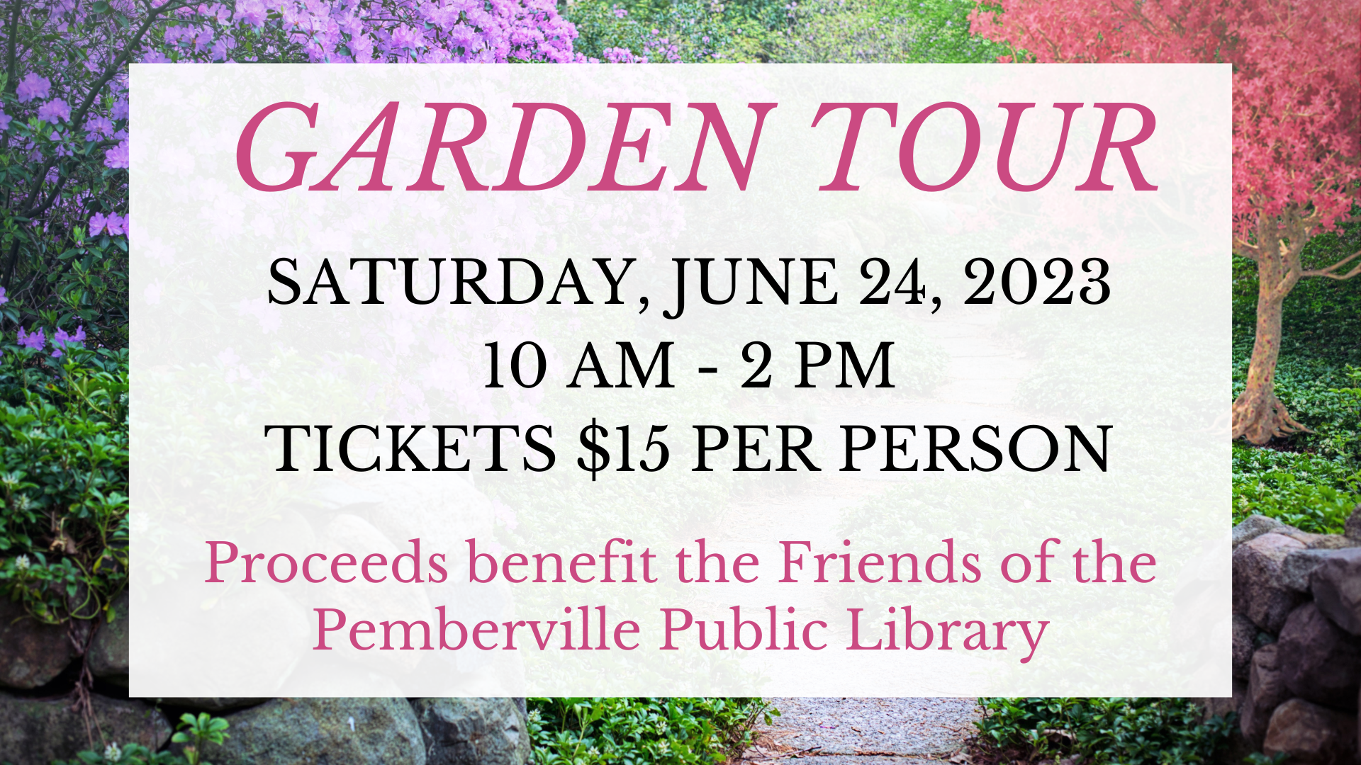 Garden Tour is happening Saturday June 24th, 2023. 