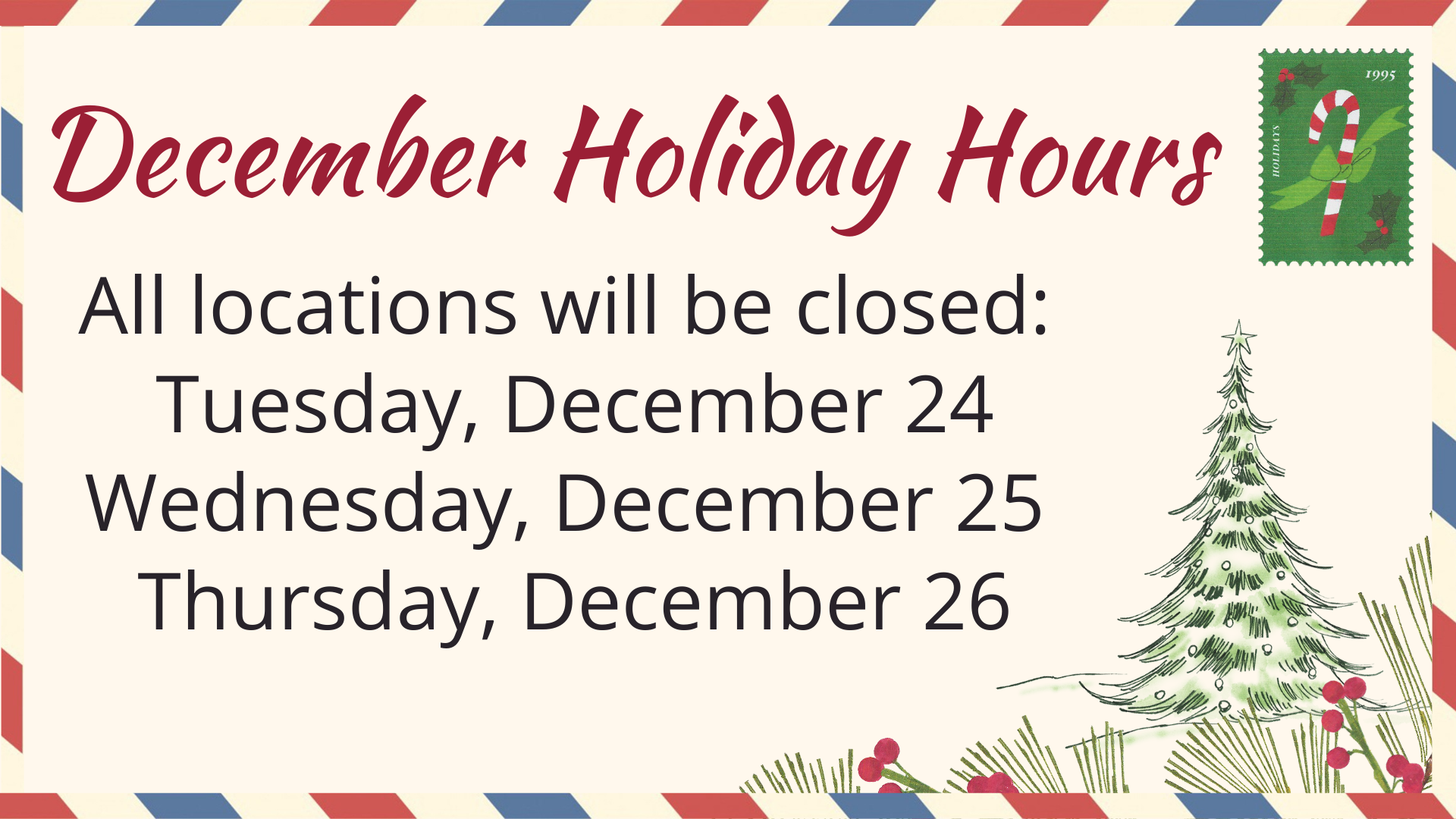 We will be closed December 24-26