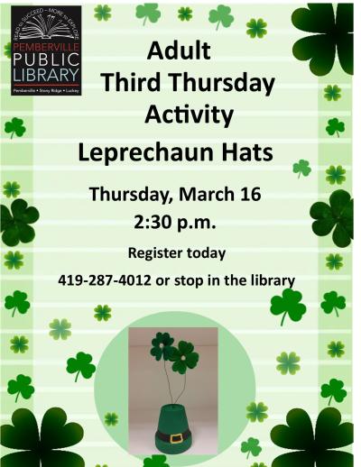 Adult Third Thursday Activity. Leprechaun Hats. Thursday March 16, 2:30 p.m. Register Today