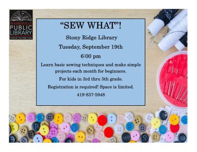 Sew What! A sewing class for 3rd-5th graders.
